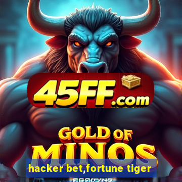hacker bet,fortune tiger